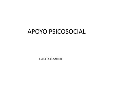 APOYO PSICOSOCIAL ESCUELA EL SALITRE.
