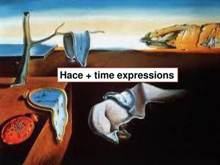 Hace + time expressions