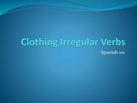 Clothing Irregular Verbs