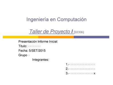 Ingeniería en Computación Taller de Proyecto I [E0306]