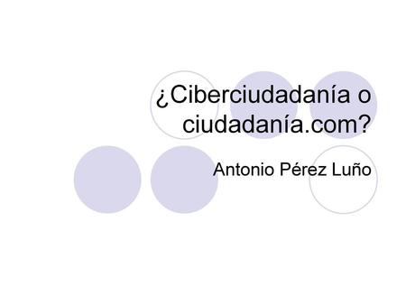 ¿Ciberciudadanía o ciudadanía.com?