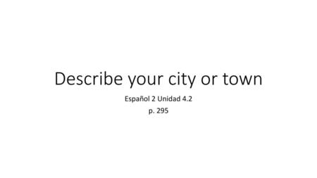 Describe your city or town