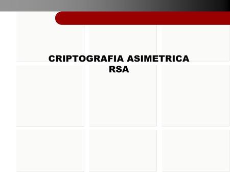 CRIPTOGRAFIA ASIMETRICA RSA
