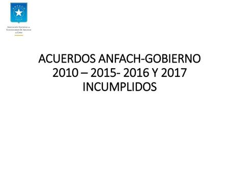 ACUERDOS ANFACH-GOBIERNO 2010 – Y 2017 INCUMPLIDOS