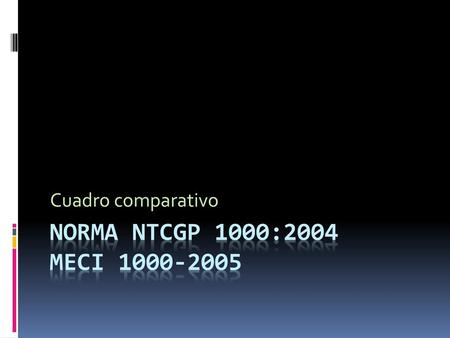 Cuadro comparativo Norma ntcgp 1000:2004 meci 1000-2005.