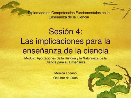 Sesión 4: Las implicaciones para la enseñanza de la ciencia