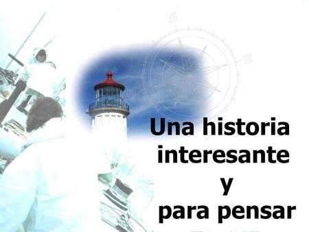 Una historia interesante y para pensar.