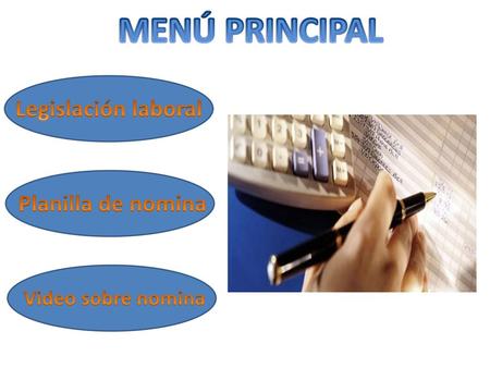 MENÚ PRINCIPAL Legislación laboral Planilla de nomina