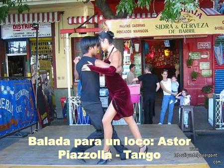 Balada para un loco: Astor Piazzolla - Tango