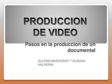 Pasos en la produccion de un documental