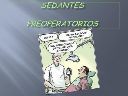 SEDANTES PREOPERATORIOS