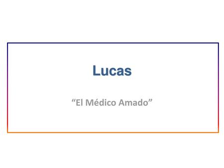 Lucas “El Médico Amado”.