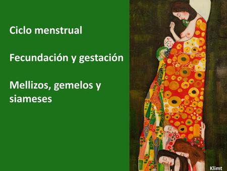Fecundación y gestación Mellizos, gemelos y siameses