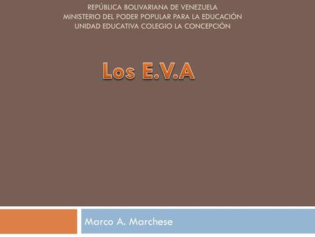 Los E.V.A Marco A. Marchese