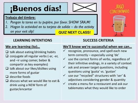 ¡Buenos días! LEARNING INTENTIONS SUCCESS CRITERIA Trabajo del timbre: