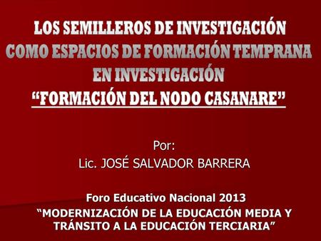 LOS SEMILLEROS DE INVESTIGACIÓN COMO ESPACIOS DE FORMACIÓN TEMPRANA