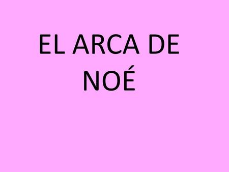 EL ARCA DE NOÉ.