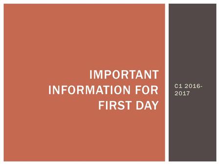 IMPORTANT INFORMATION FOR FIRST DAY