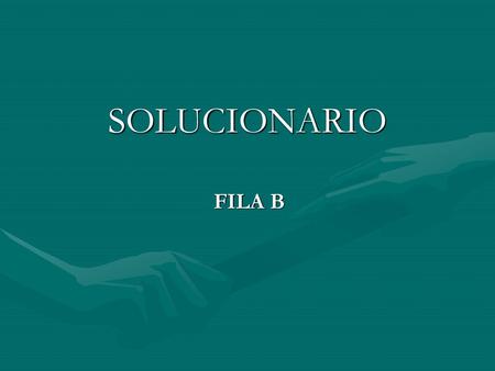 SOLUCIONARIO FILA B.