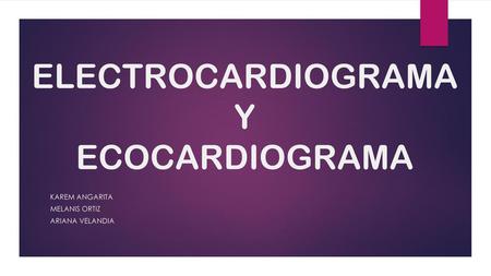 ELECTROCARDIOGRAMA Y ECOCARDIOGRAMA