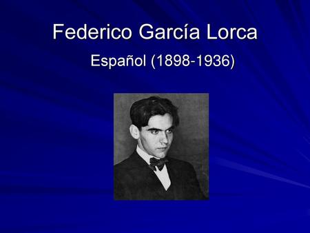 Federico García Lorca Español (1898-1936).