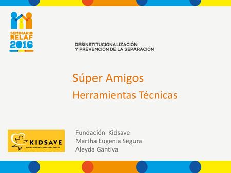 Súper Amigos Herramientas Técnicas Fundación Kidsave