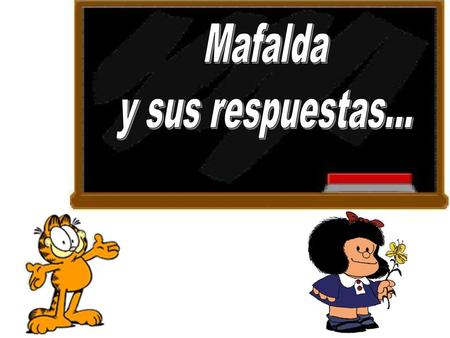 Mafalda y sus respuestas....