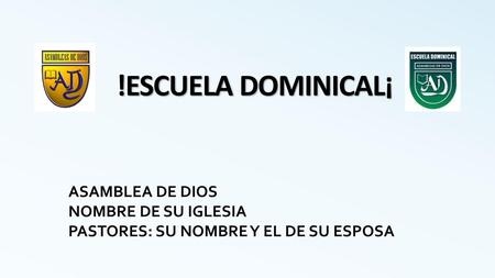 !ESCUELA DOMINICAL¡ ASAMBLEA DE DIOS NOMBRE DE SU IGLESIA