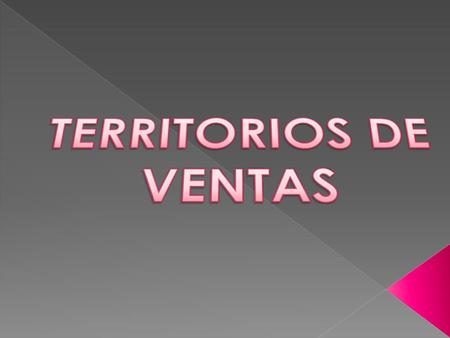 TERRITORIOS DE  VENTAS.