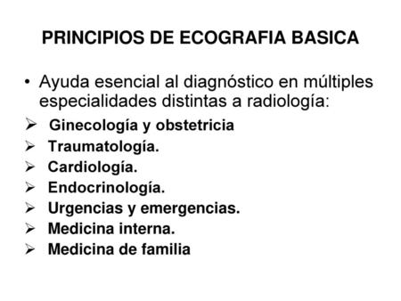 PRINCIPIOS DE ECOGRAFIA BASICA