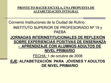 PROYECTO HACER ESCUELA, UNA PROPUESTA DE ALFABETIZACIÓN INTEGRAL