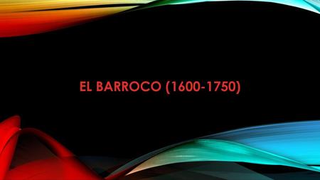 EL BARROCO (1600-1750).