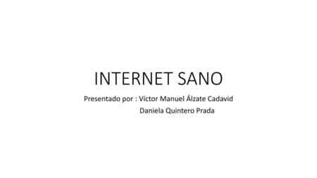 Presentado por : Víctor Manuel Álzate Cadavid Daniela Quintero Prada