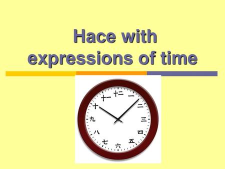 Hace with expressions of time