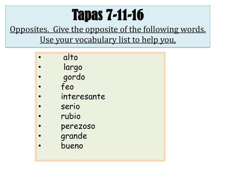 Tapas Opposites. Give the opposite of the following words