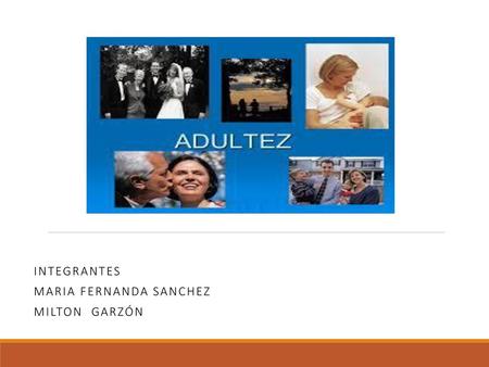 INTEGRANTES Maria Fernanda Sanchez Milton Garzón