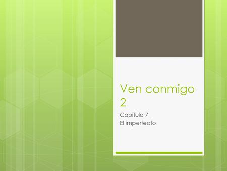 Capítulo 7 El imperfecto