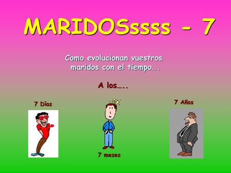 Como evolucionan vuestros maridos con el tiempo….