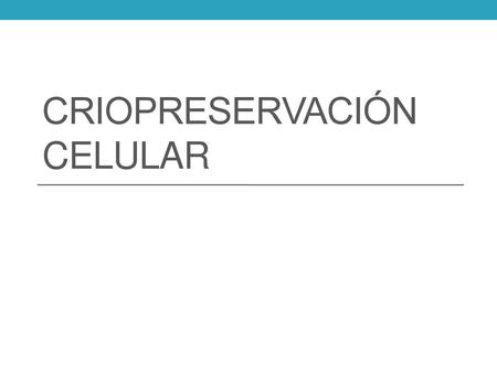Criopreservación celular