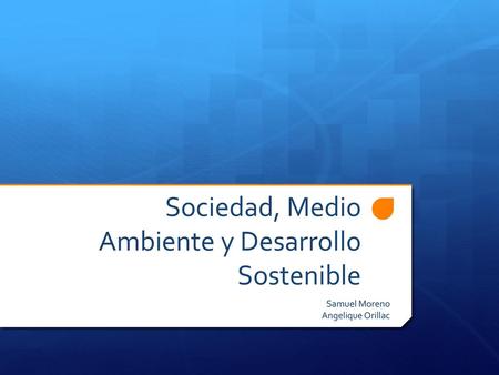 Sociedad, Medio Ambiente y Desarrollo Sostenible