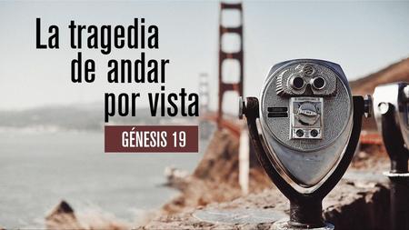 Versículo a memorizar Génesis 19:27 “Y subió Abraham por la mañana al lugar donde había estado delante de Jehová.” Génesis 19:27.