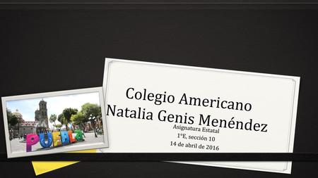 Colegio Americano Natalia Genis Menéndez