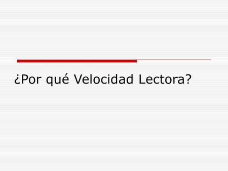 ¿Por qué Velocidad Lectora?