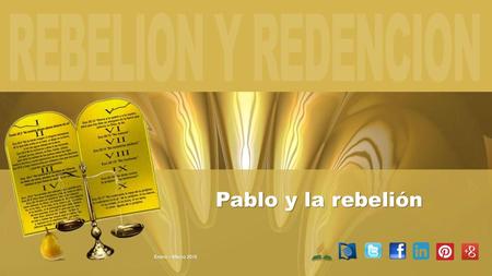 Pablo y la rebelión Enero – Marzo 2016.