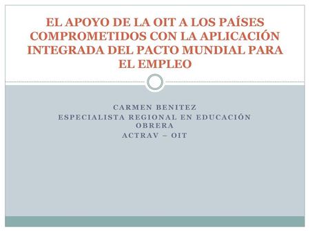 Carmen Benitez Especialista Regional en educación obrera Actrav – oit
