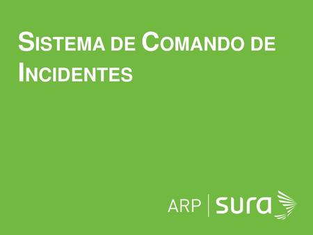 SISTEMA DE COMANDO DE INCIDENTES