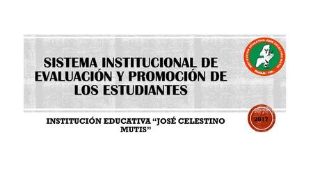 SISTEMA INSTITUCIONAL DE EVALUACIÓN Y PROMOCIÓN DE LOS ESTUDIANTES