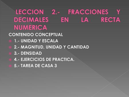 LECCION 2.- FRACCIONES Y DECIMALES EN LA RECTA NUMERICA