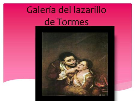 Galería del lazarillo de Tormes