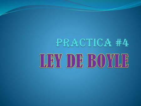 PRACTICA #4 LEY DE BOYLE.